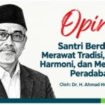 Santri Berdaya: Merawat Tradisi, Menjaga Harmoni, dan Membangun Peradaban